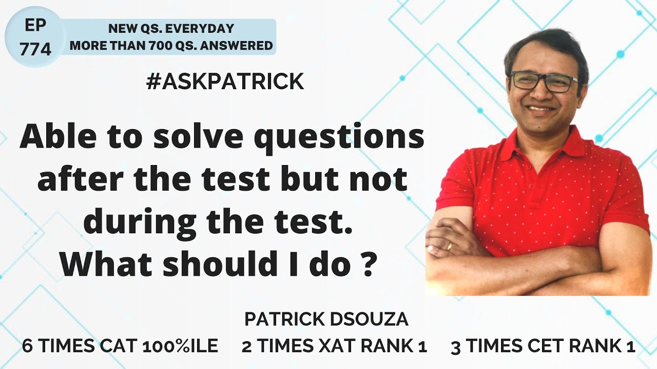 Able to solve questions after the test but not during the test. What ...