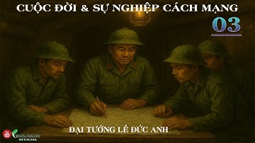 (Trọn Bộ) Hồi Ký Đại Tướng Lê Đức Anh | CUỘC ĐỜI VÀ SỰ NGHIỆP CÁCH MẠNG Tập 03 | Hồi Ký Chiến Trường