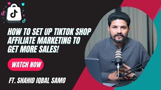 How to Set Up TikTok Shop Affiliate Marketing to Get More Sales | Lecture # 9 screenshot 5