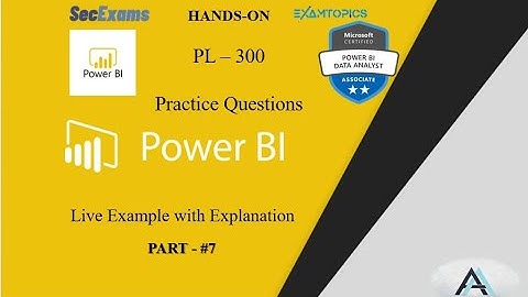 PL-300 Practice Questions (Part#7) | Power BI |  🔥| Exam Topics | SECExams | Solved Practically