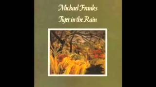 Video thumbnail of "Michael Franks- when it's over"