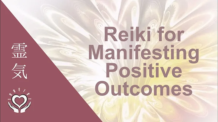 Reiki for Manifesting Positive Outcomes | Energy Healing - DayDayNews