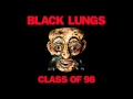 Black Lungs - Class of 98 (Official Audio) 音乐视频片 Black Lungs - Class of 98 (Official Audio) 音乐视频片