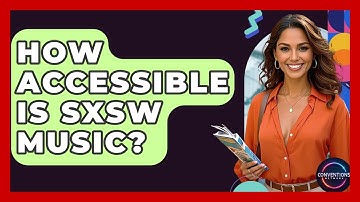 How Accessible Is SXSW Music? - Conventions Network