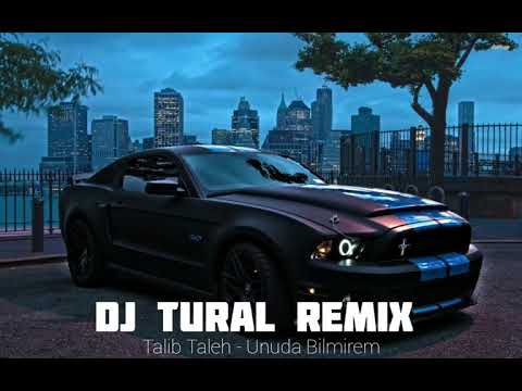 Talib Taleh - Unuda Bilmirem ( Dj Tural Remix ) #talibtaleh #djtural #unudabilmirem #remix