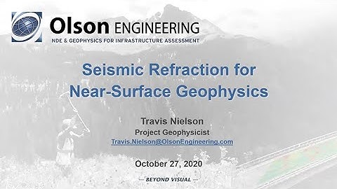 Olson Engineering Webinar on Seismic Refraction for Near-Surface Geophysics