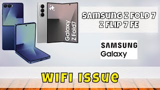 Samsung Z Flip 7 / Fold 7 FE WiFi Issue? Keep WiFi Always On