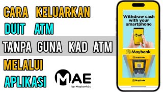 Cara keluarkan duit ATM tanpa kad ATM guna MAE Maybank