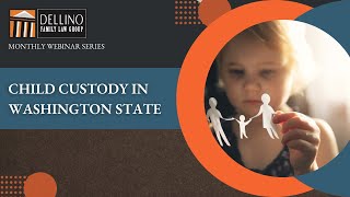 WEBINAR: Child Custody in Washington State