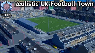 Building a UK Football Town in Cities Skylines 2