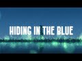 Nightcore - Hiding In The Blue (Lyrics)