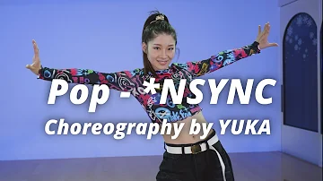 *NSYNC - Pop - Choreography by #YUKA