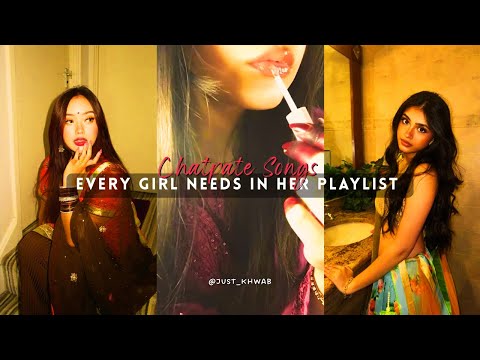 Chatpate songs every girl needs in her playlist 💅🏻💋