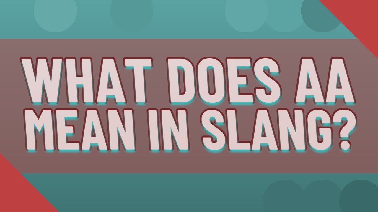 what-does-aa-mean-in-slang-youtube