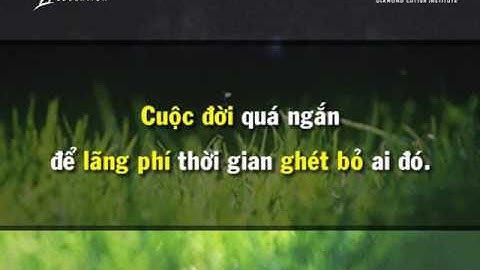 [Năng Đoạn Kim Cương] Cuộc sống quá ngắn để hận thù