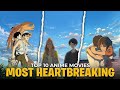 Top 10 Saddest Anime Movies You Must Watch 💔 | Heartbreaking Anime Movies