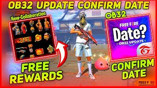 Free Fire OB32 Update Confirm Date || Free Fire New Collaboration Free Rewards || Free Fire OB32