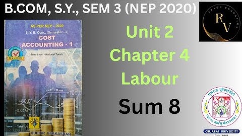 Bcom SY Sem 3 Cost Accounting 1 / Labour costing Introduction /Sum with Solution/Gujarat University