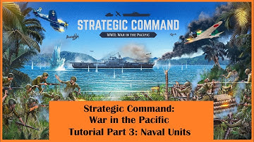 Strategic Command: War in the Pacific Tutorial \\ Naval Units