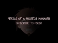 Perils of a Project Manager Trailer