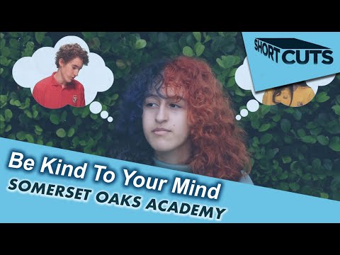 Be Kind To Your Mind - Somerset Oaks Academy (Oaks TV))