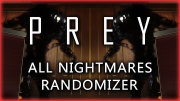 Prey 2017 Randomizer Mod but Every Enemy is a Nightmare