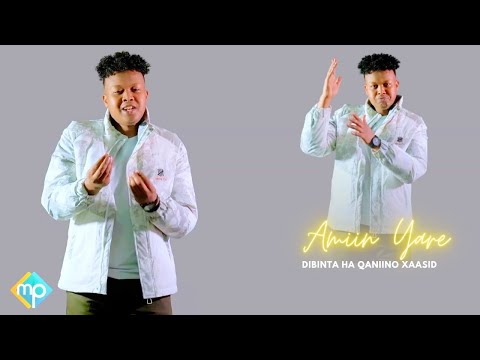 AMIIN YARE 2022 | DIBINTA HA QANIINO XAASID | HEES CUSUB