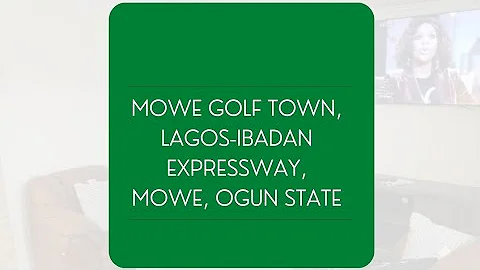 MOWE GOLF TOWN, LAGOS-IBADAN EXPRESSWAY, MOWE, OGUN STATE