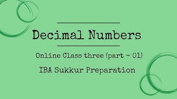 Online Class-03, part-01| Decimal Number|Batch-18, IBA Sukkur Preparation| ME ACADEMY