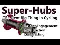 Cycling's next big thing? Superhubs: High Engagement, Silent & Low Friction!