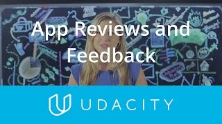 App Reviews and Feedback | Launch | App Marketing | Udacity