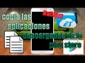 Como Hacer Copia de Aplicaciones descargadas de la Play Store