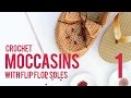 Crochet Shoes with Flip Flop Soles - Moccasins  Part 1