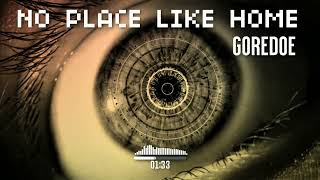 GOREDOE - NO PLACE LIKE HOME