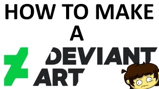 How to Make a DeviantART Account (Useful!)