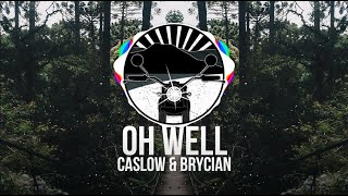 Caslow & Brycian - Oh Well