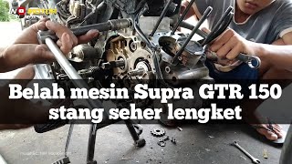 Belah mesin Supra GTR 150 | stang seher lengket