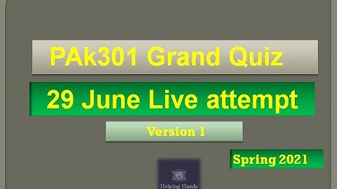 PAK301 Grand quiz Live attempt Spring2021 By Helping Hands|version 1|