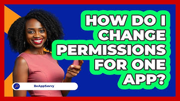 How Do I Change Permissions For One App?