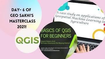 Geo Sakhi MASTERCLASS 2021| DAY 6 | Basic QGIS and Machine Learning in Agriculture