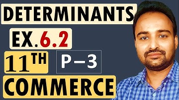 Class 11 Commerce | Maths 1 | Chapter 6 Determinants | Exercise 6.2 [Q.5- Q.6 ] Part 3