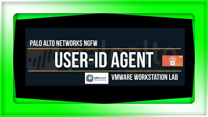 Palo Alto Firewall Windows User-ID Agent Lab using VMware Workstation