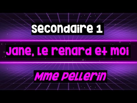 Secondaire 1 - 8 juin 2020 - Jane, le renard et moi