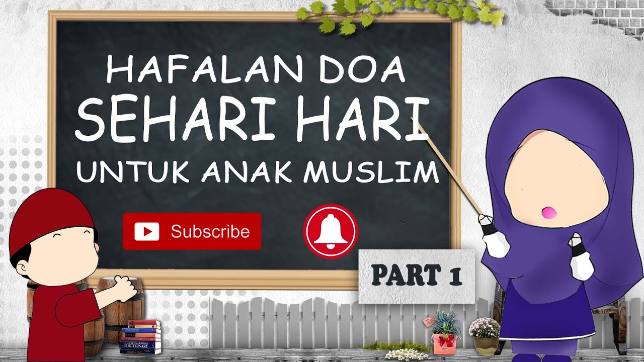 Hafalan Doa Anak Muslim Sehari Hari Sesuai Alquran Dan Assunnah Part