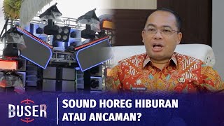 Buser Investigasi: Sound Horeg, Pro Kontra Sampai 'Budeg' | Buser