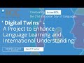 Digital twins  a project to enhance language learning and international understanding
