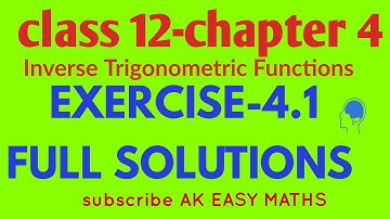 Class 12: Maths/chapter 4/Inverse Trigonometric Function/Exercise 4.1 Full solution//A.K.