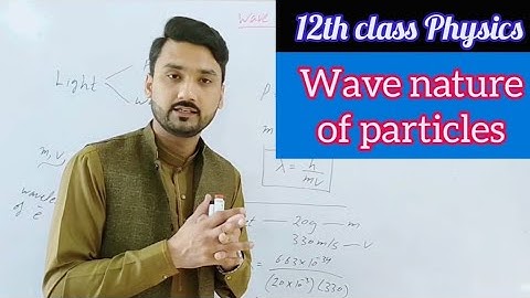 Wave nature of particles | in Urdu/Hindi | 12th class physics | modern physics | physics ka safar