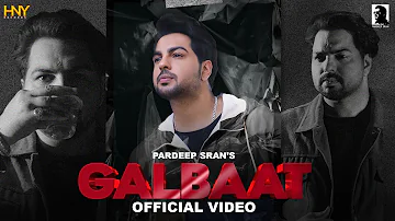 Galbaat (Full Video)| Pardeep Sran | Dark Cello | Prince Kaoni | Vicky Gill | New Punjabi Songs 2022