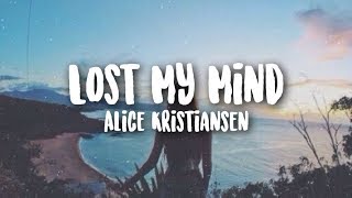 Alice Kristiansen - Lost My Mind | WITH LYRICS